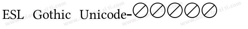 ESL Gothic Unicode字体转换